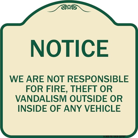 Signmission We Are Not Responsible for Fire Theft or Vandalism Outside or Inside of ANY Vehicle, TG-1818-22707 A-DES-TG-1818-22707